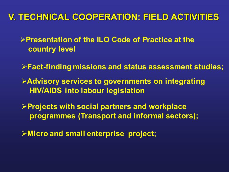 V. TECHNICAL COOPERATION: FIELD ACTIVITIES