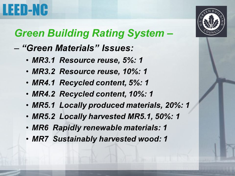 LEED-NC Green Building Rating System – Green Materials Issues:
