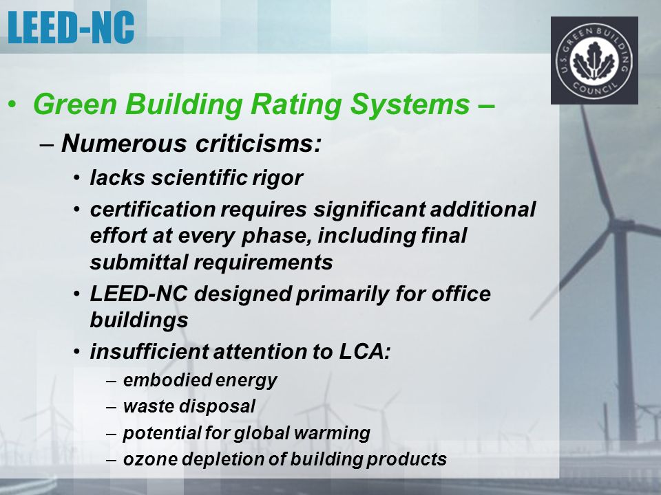 LEED-NC Green Building Rating Systems – Numerous criticisms: