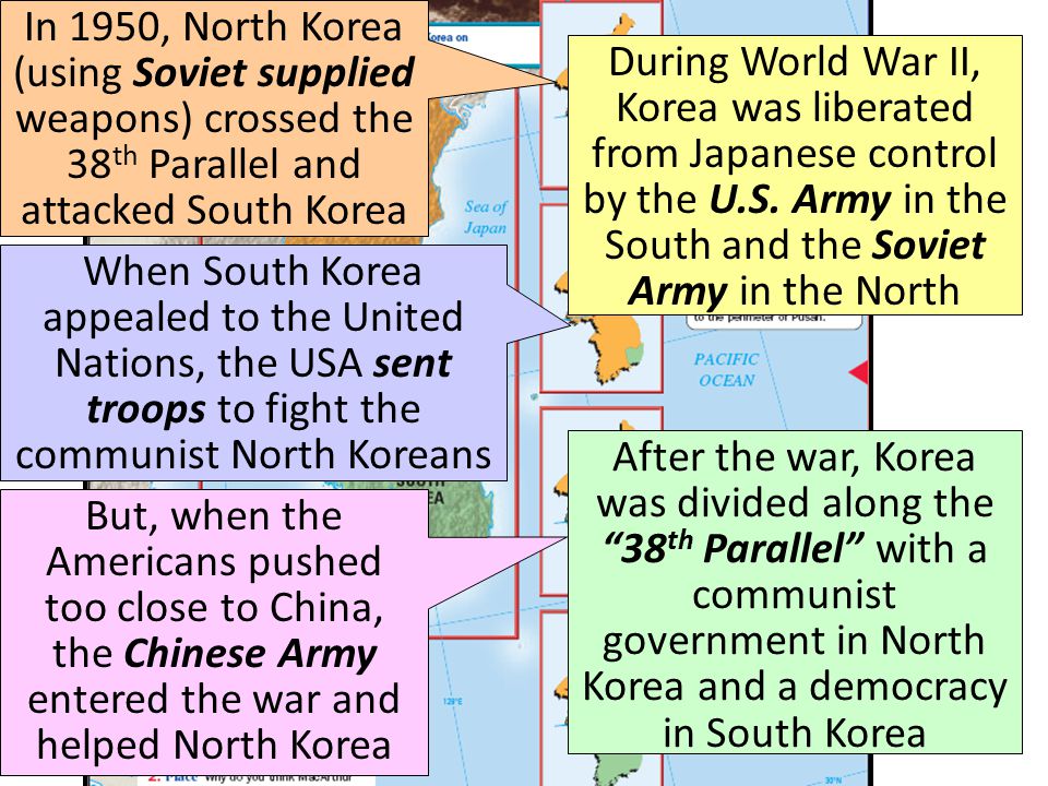In 1950, North Korea (using Soviet supplied weapons) crossed the 38th Parallel and attacked South Korea