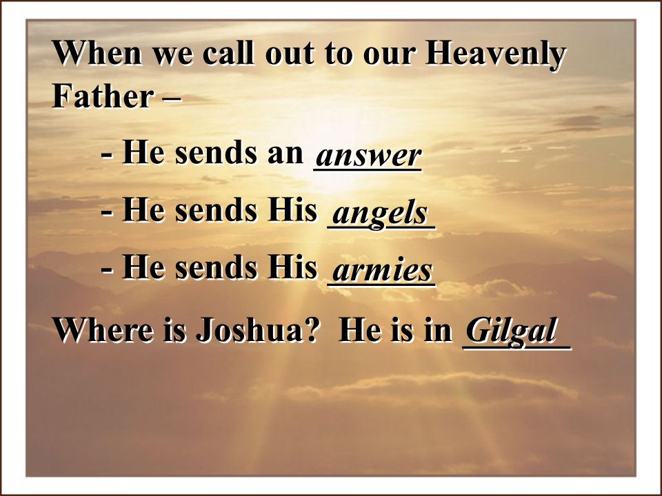 When we call out to our Heavenly Father –