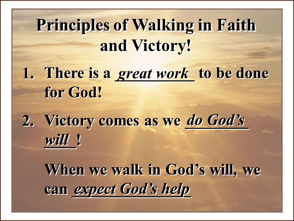 Principles of Walking in Faith and Victory!
