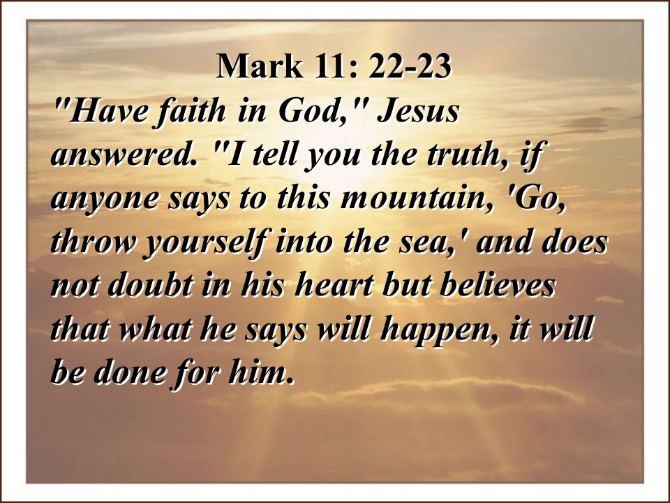Mark 11: 22-23