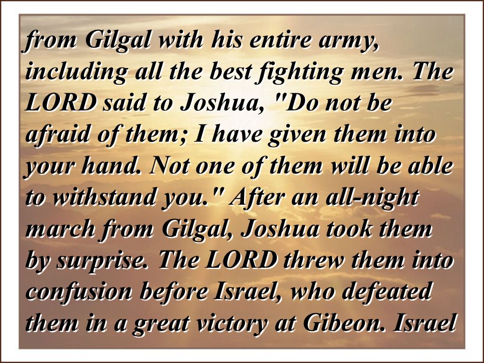 from Gilgal with his entire army, including all the best fighting men