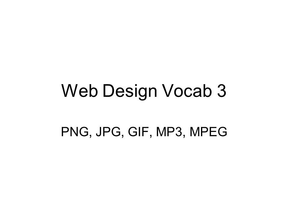 Web Design Vocab 3 PNG, JPG, GIF, MP3, MPEG