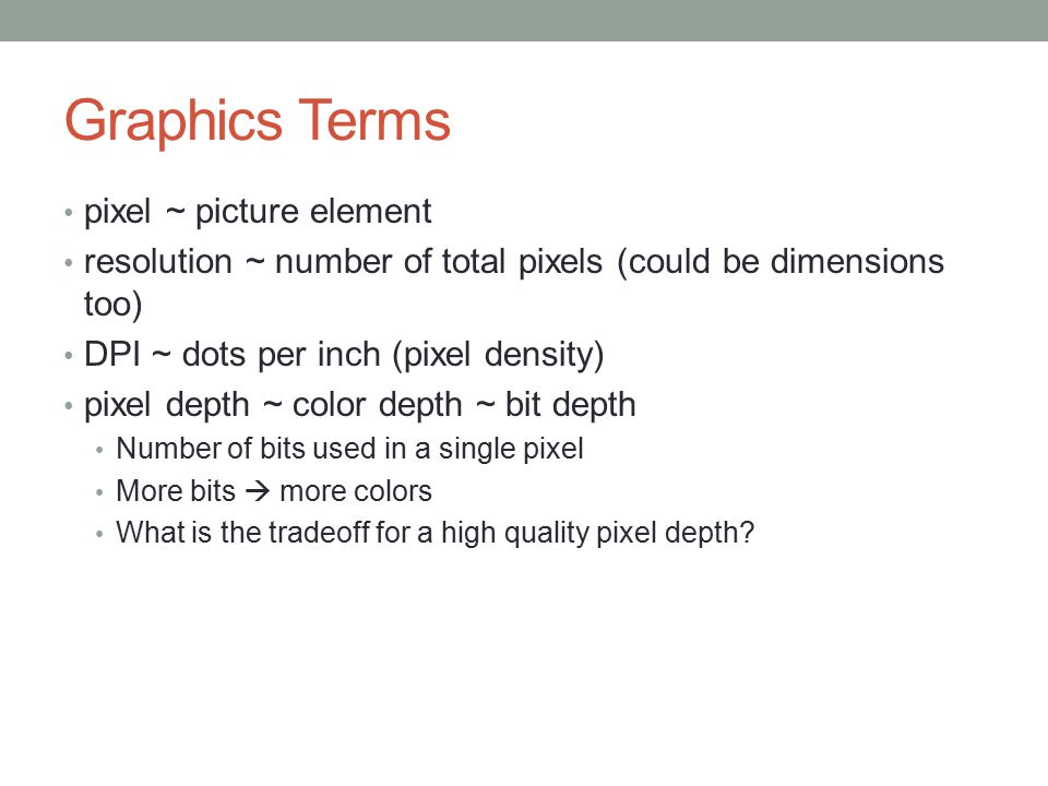 Graphics Terms pixel ~ picture element