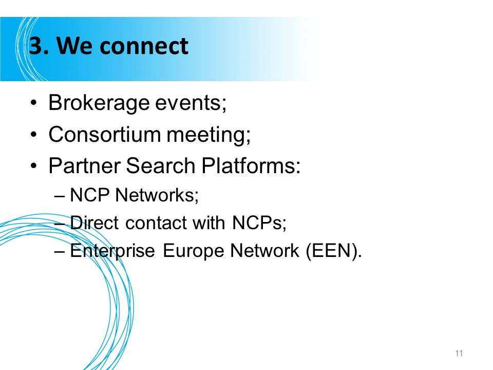 3. We connect Brokerage events; Consortium meeting;