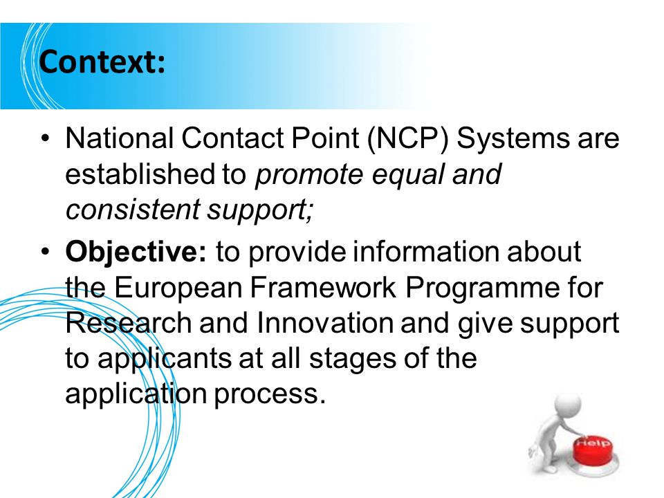 Context: National Contact Point (NCP) Systems are established to promote equal and consistent support;