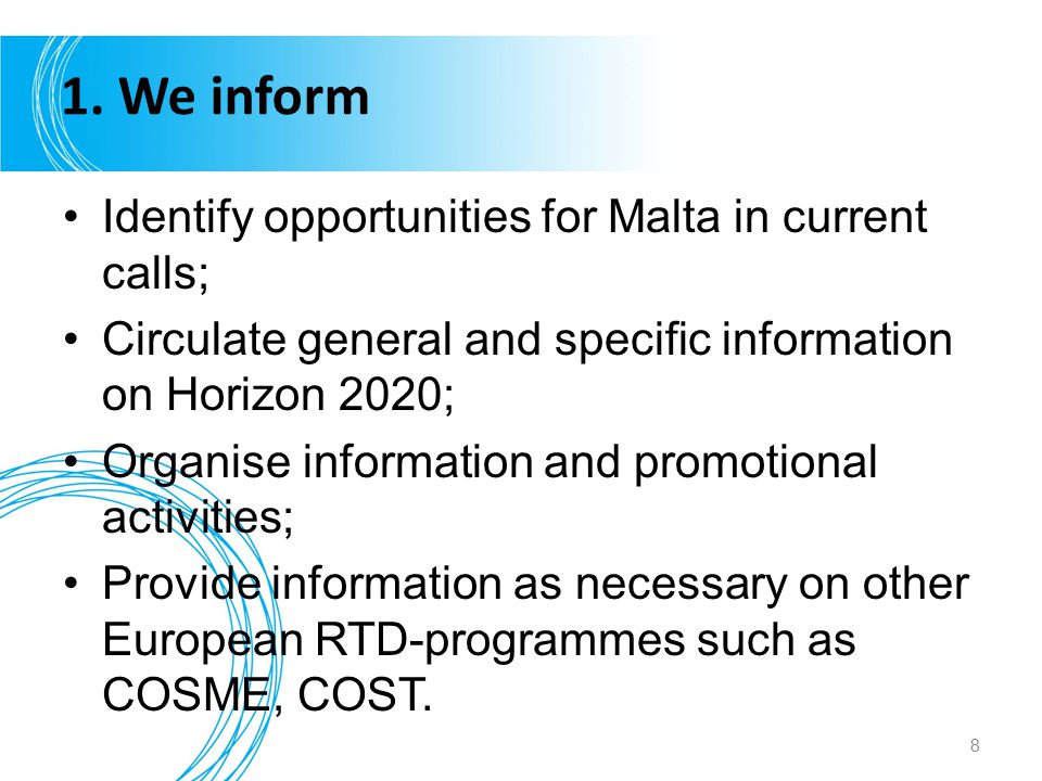 1. We inform Identify opportunities for Malta in current calls;