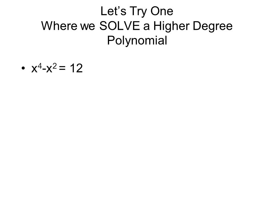 Let’s Try One Where we SOLVE a Higher Degree Polynomial