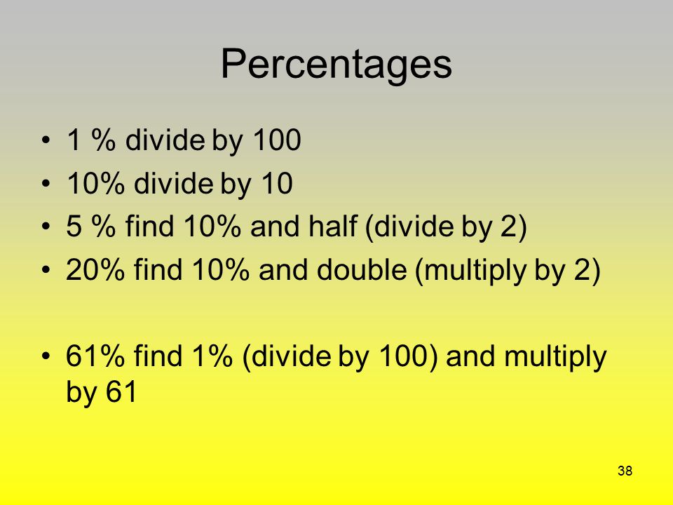 Percentages 1 % divide by % divide by 10