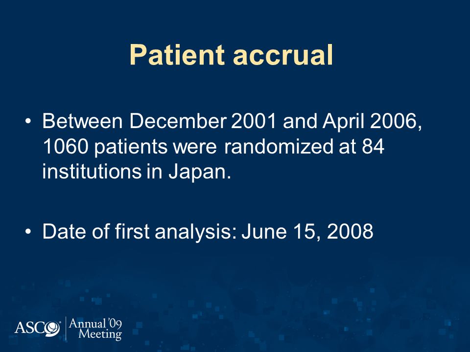 Patient accrual Between December 2001 and April 2006, 1060 patients were randomized at 84 institutions in Japan.