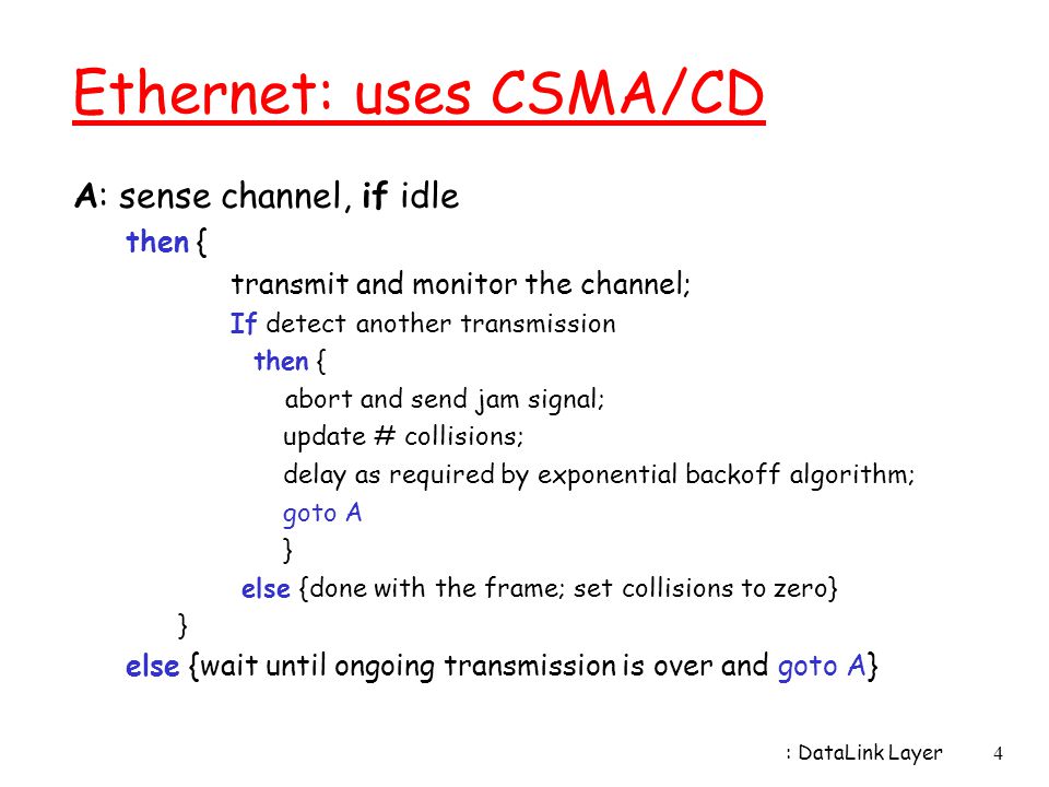 Ethernet: uses CSMA/CD