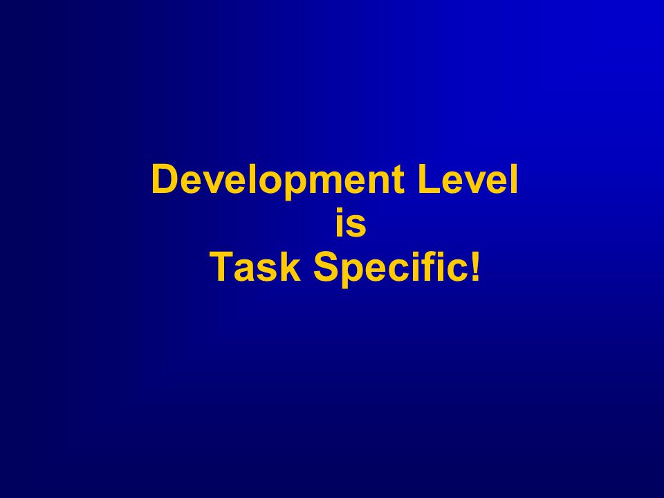Development Level is Task Specific!
