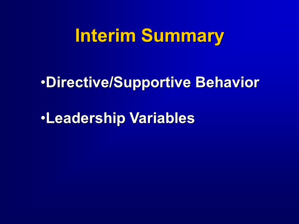 Interim Summary Directive/Supportive Behavior Leadership Variables
