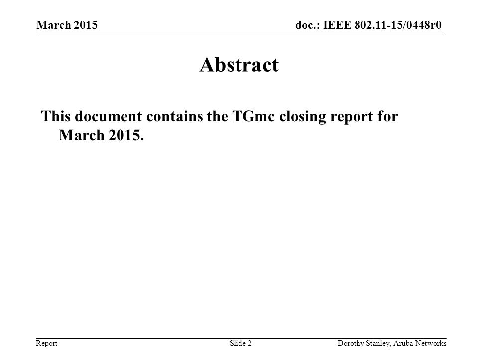 March 2015 doc.: IEEE /0448r0. March Abstract. This document contains the TGmc closing report for March