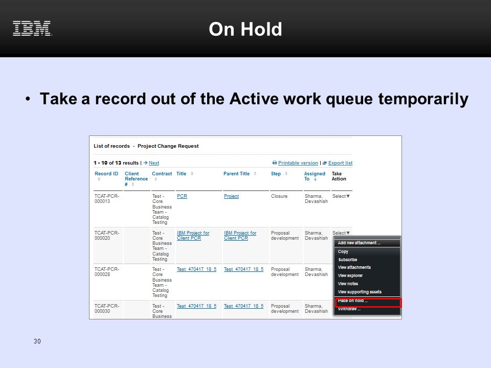 On Hold Take a record out of the Active work queue temporarily