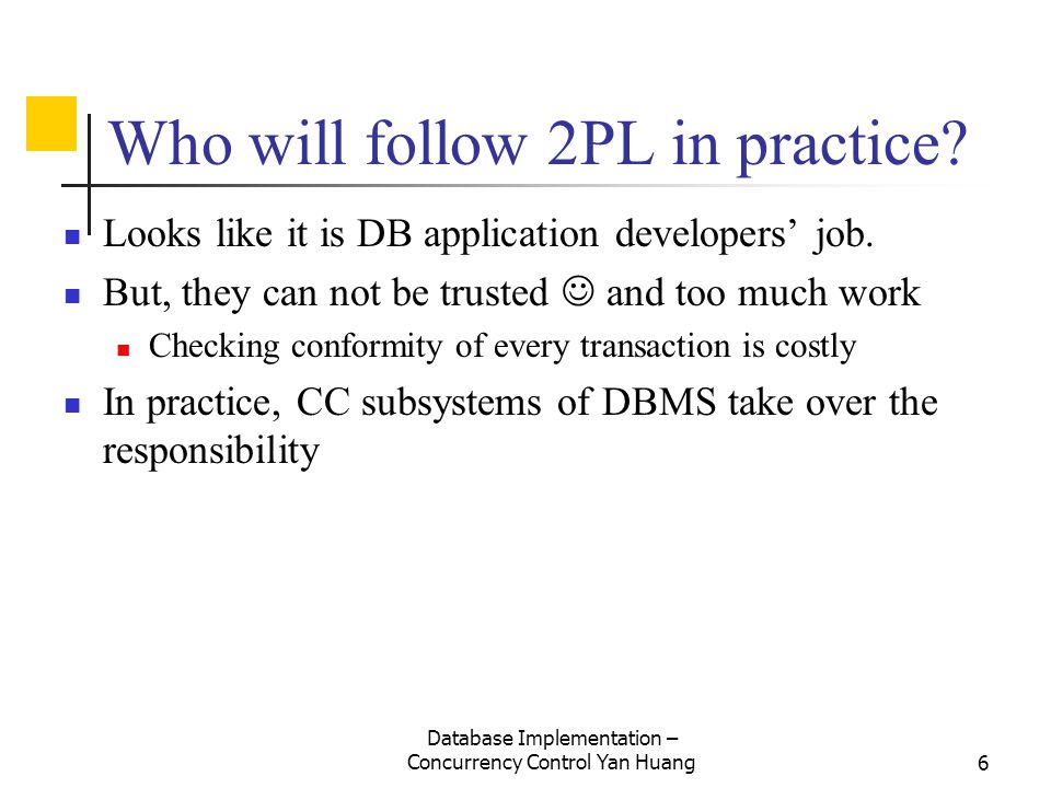Who will follow 2PL in practice