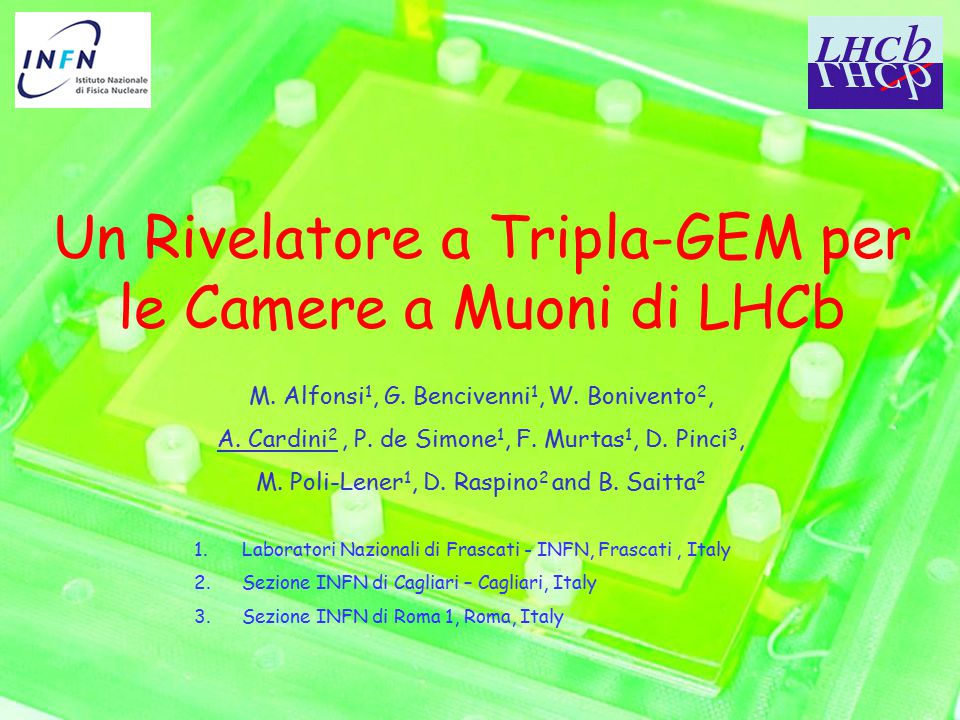 Un Rivelatore A Tripla Gem Per Le Camere A Muoni Di Lhcb Ppt Video Online Download