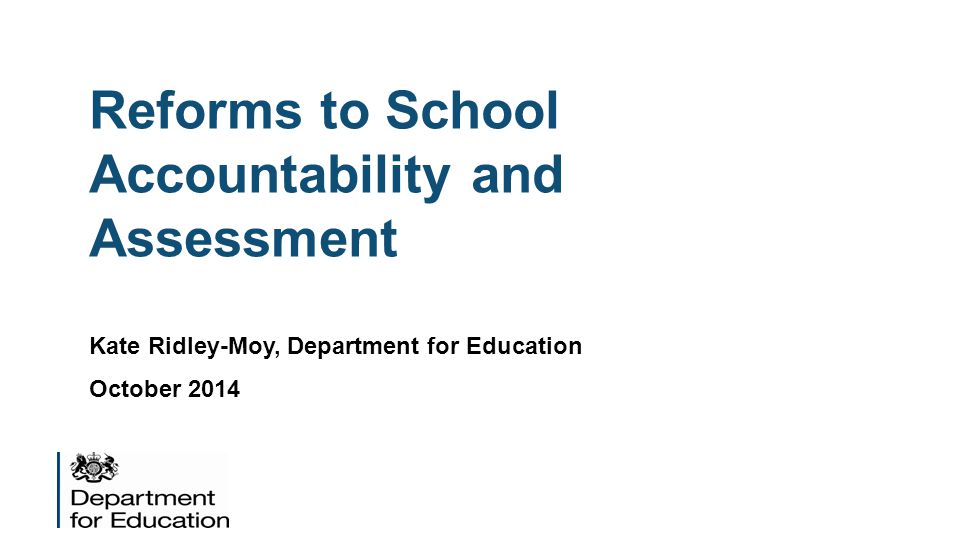 Reforms to School Accountability and Assessment