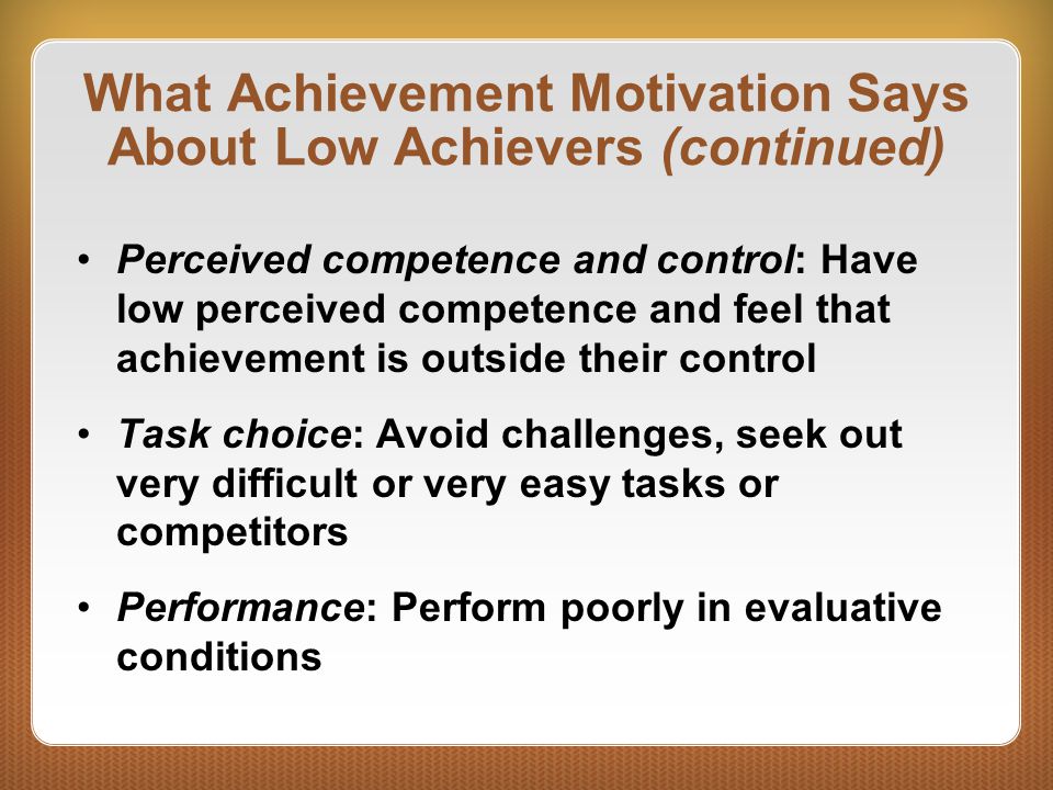 What Achievement Motivation Says About Low Achievers (continued)