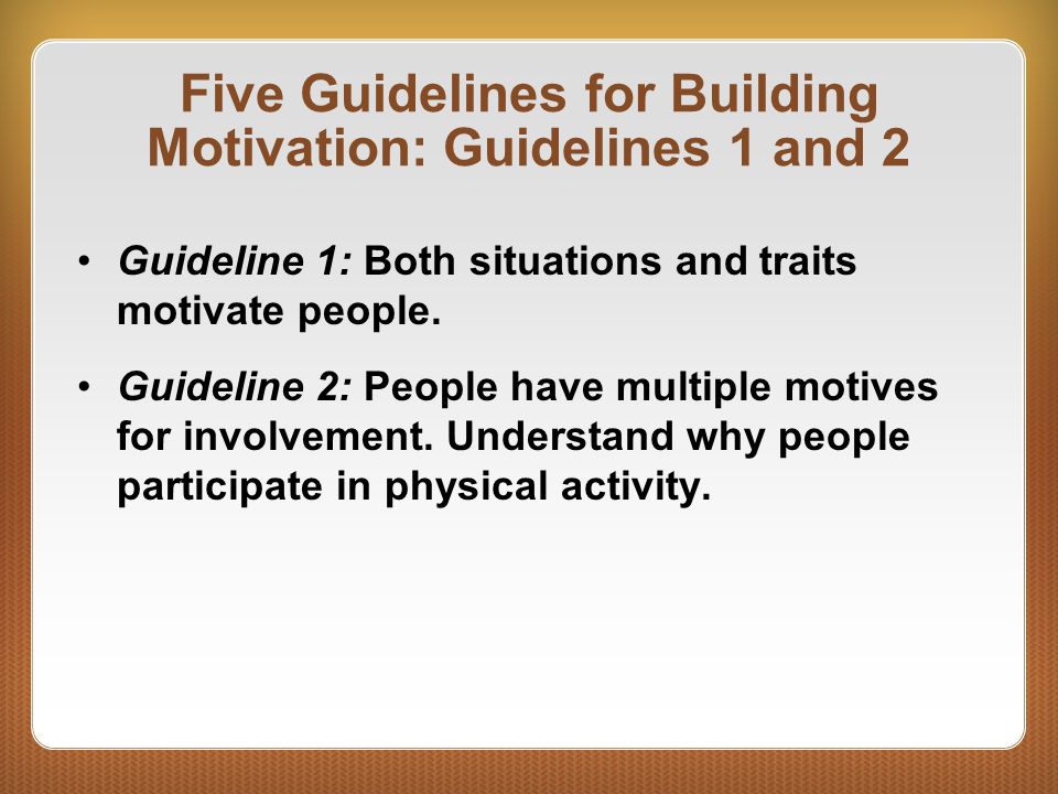 Five Guidelines for Building Motivation: Guidelines 1 and 2