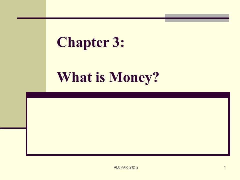 Chapter 3: What is Money ALOMAR_212_2