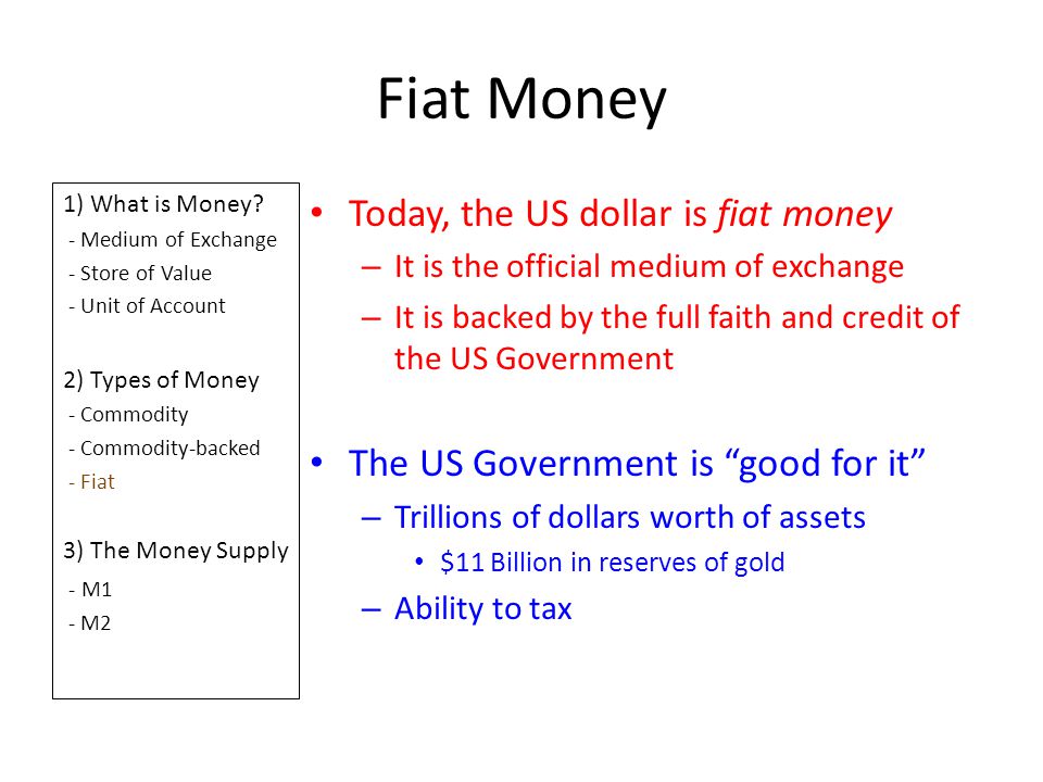 Fiat Money Today, the US dollar is fiat money