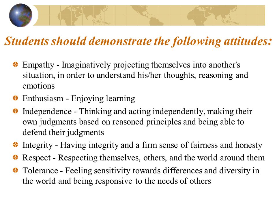 Students should demonstrate the following attitudes: