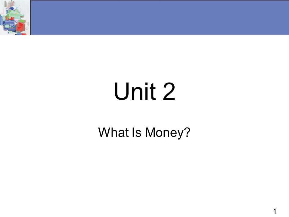 Unit 2 What Is Money
