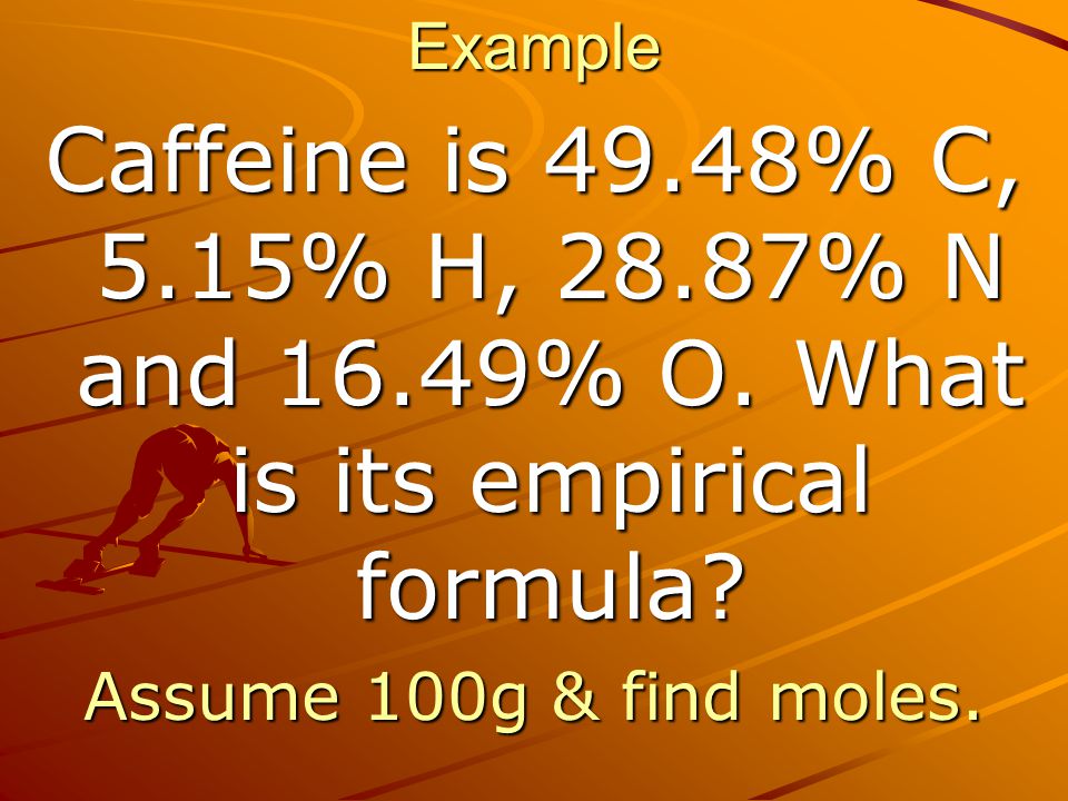 Example Caffeine is 49.48% C, 5.15% H, 28.87% N and 16.49% O.