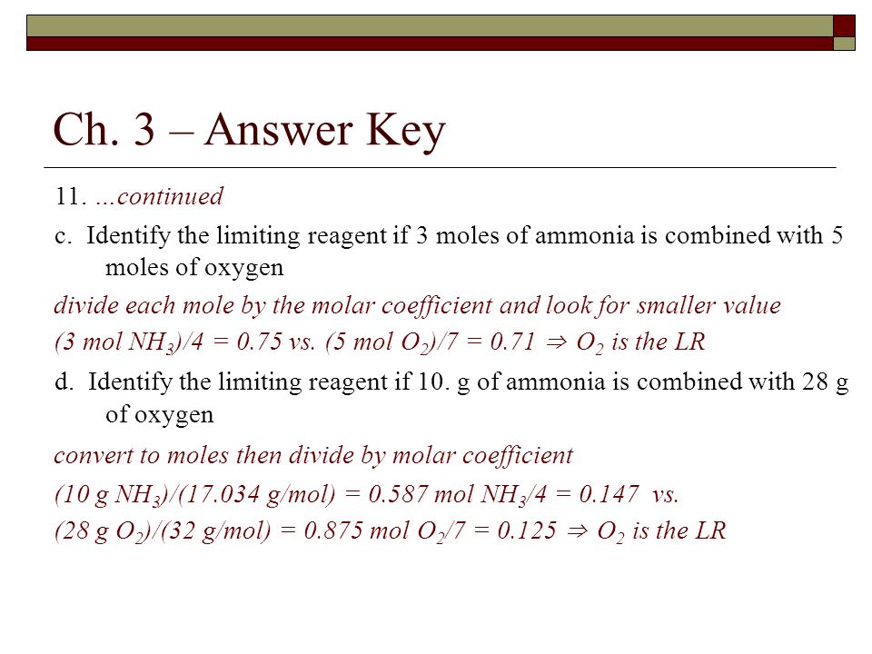 Ch. 3 – Answer Key convert to moles then divide by molar coefficient
