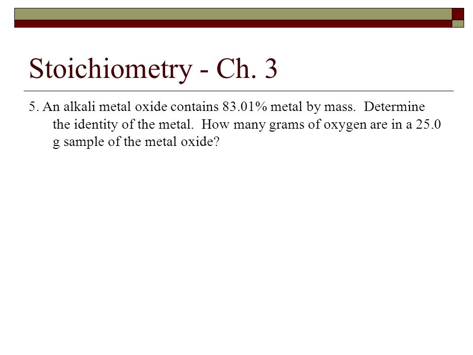 Stoichiometry - Ch. 3