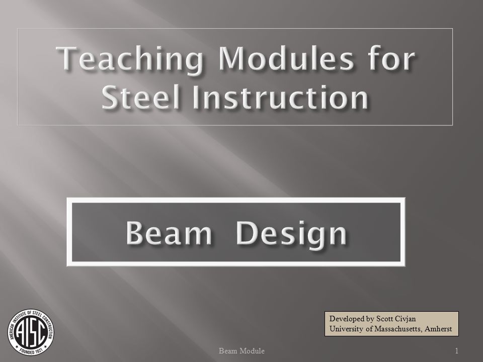 Teaching Modules for Steel Instruction Beam Design