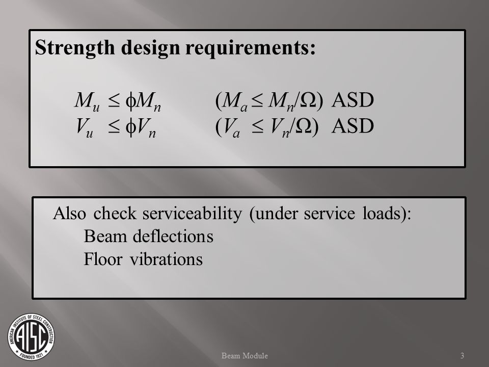 Strength design requirements: Mu  Mn (Ma  Mn/Ω) ASD