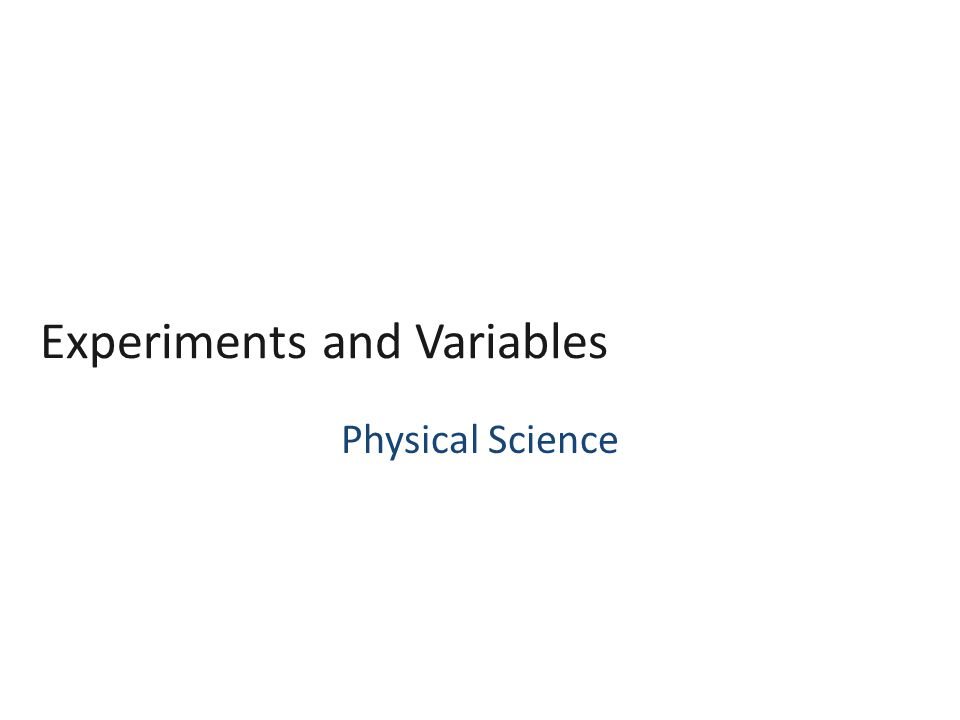 Experiments and Variables