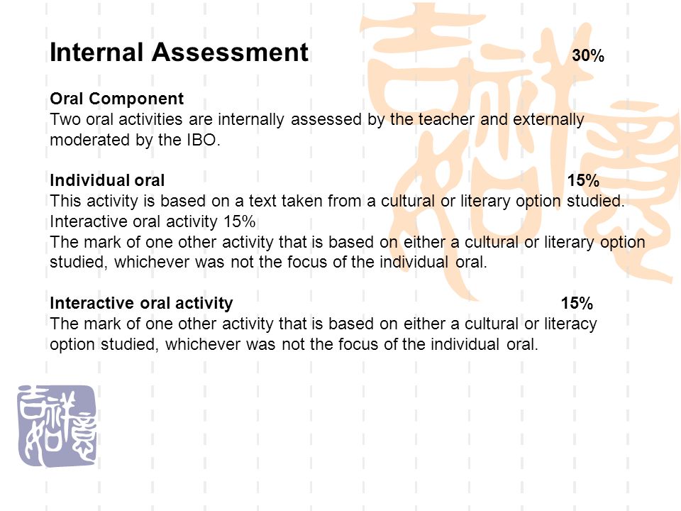 Internal Assessment 30% Oral Component