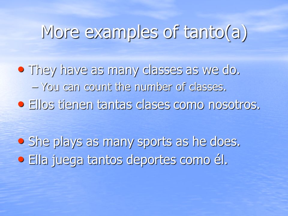 More examples of tanto(a)