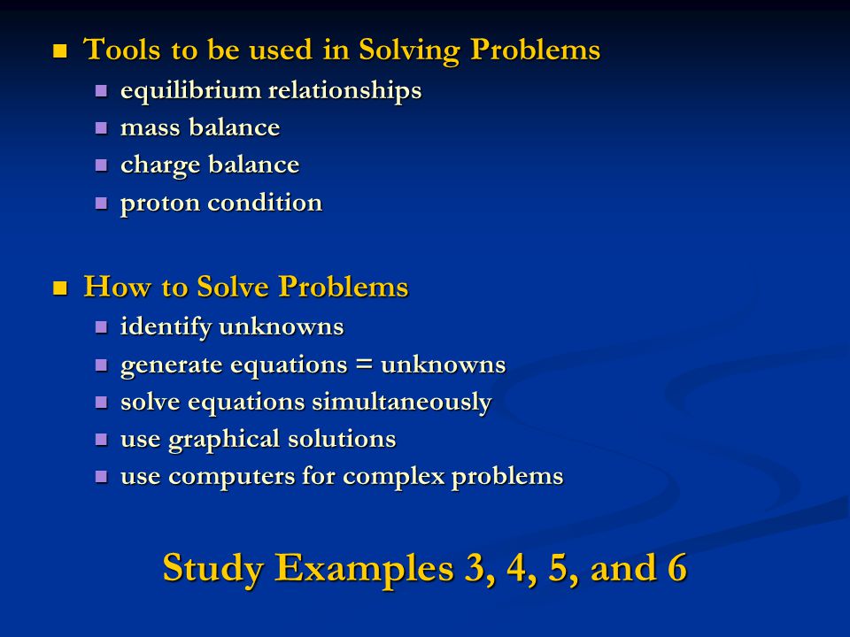 Study Examples 3, 4, 5, and 6 Tools to be used in Solving Problems