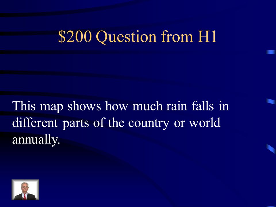 $200 Question from H1 This map shows how much rain falls in