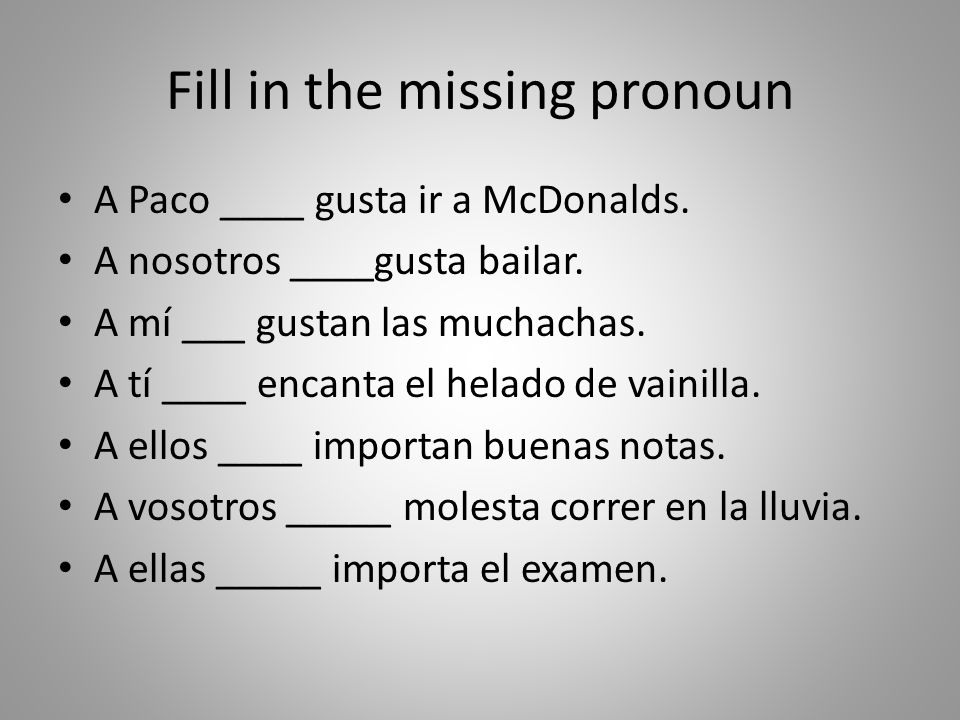 Fill in the missing pronoun