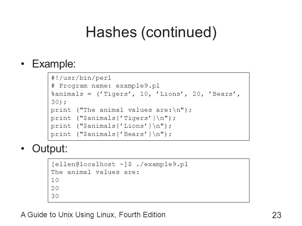 Hashes (continued) Example: Output: