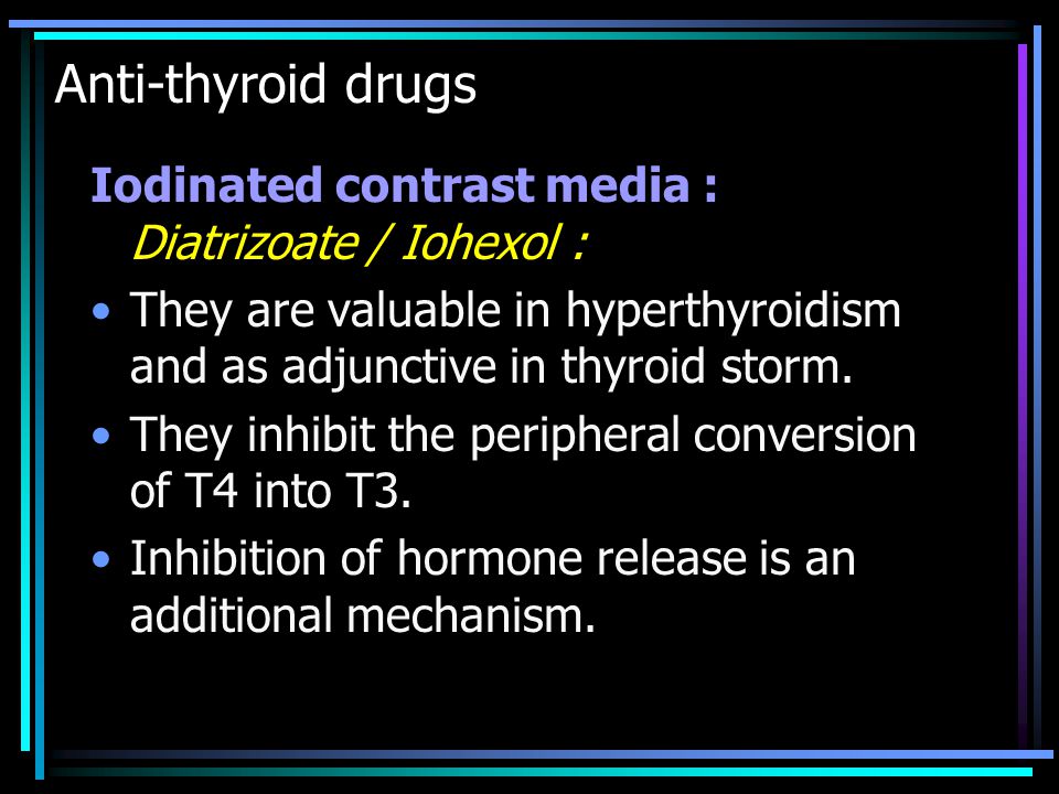 Anti-thyroid drugs Iodinated contrast media : Diatrizoate / Iohexol :