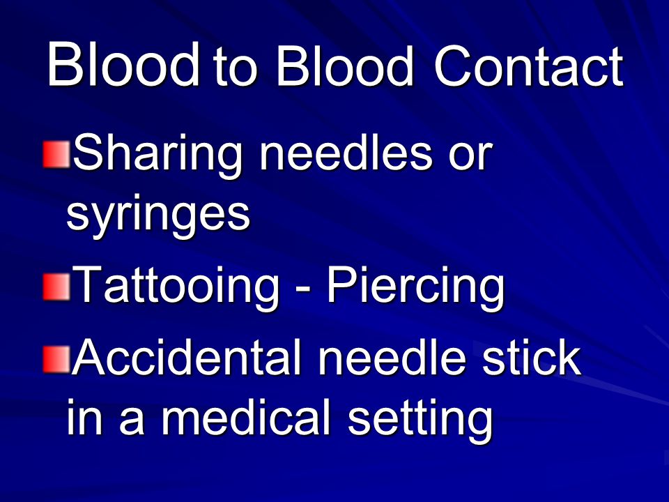 Blood to Blood Contact Sharing needles or syringes
