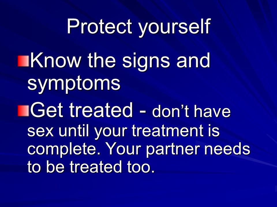 Protect yourself Know the signs and symptoms.