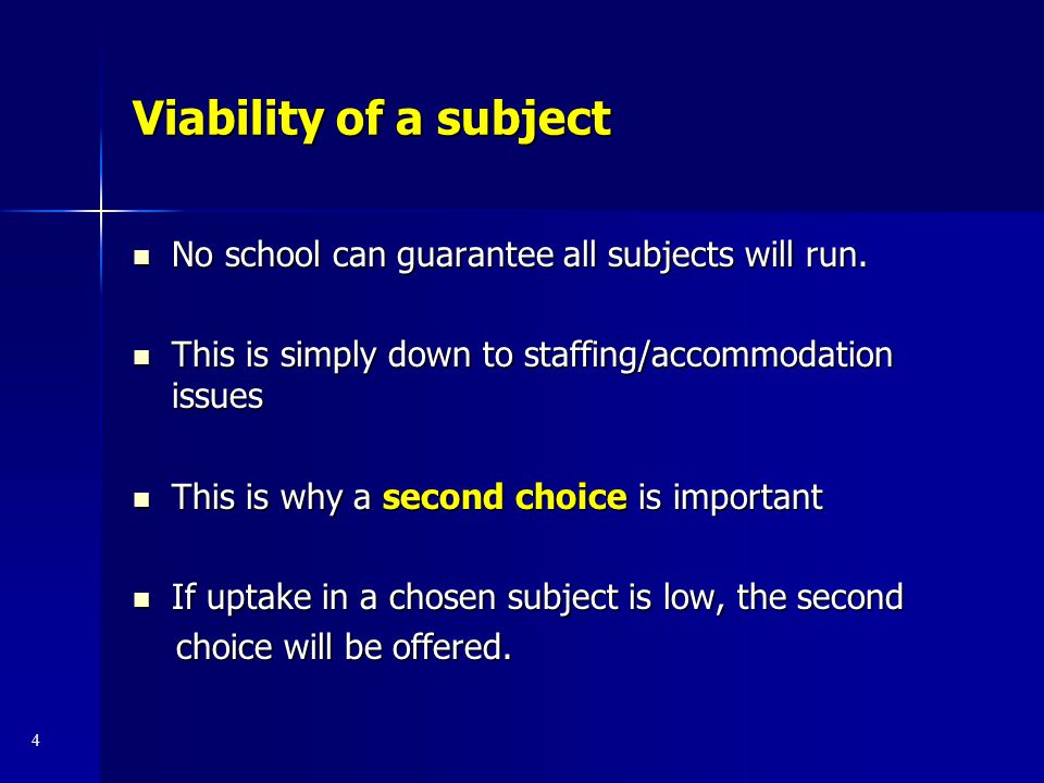 Viability of a subject No school can guarantee all subjects will run.