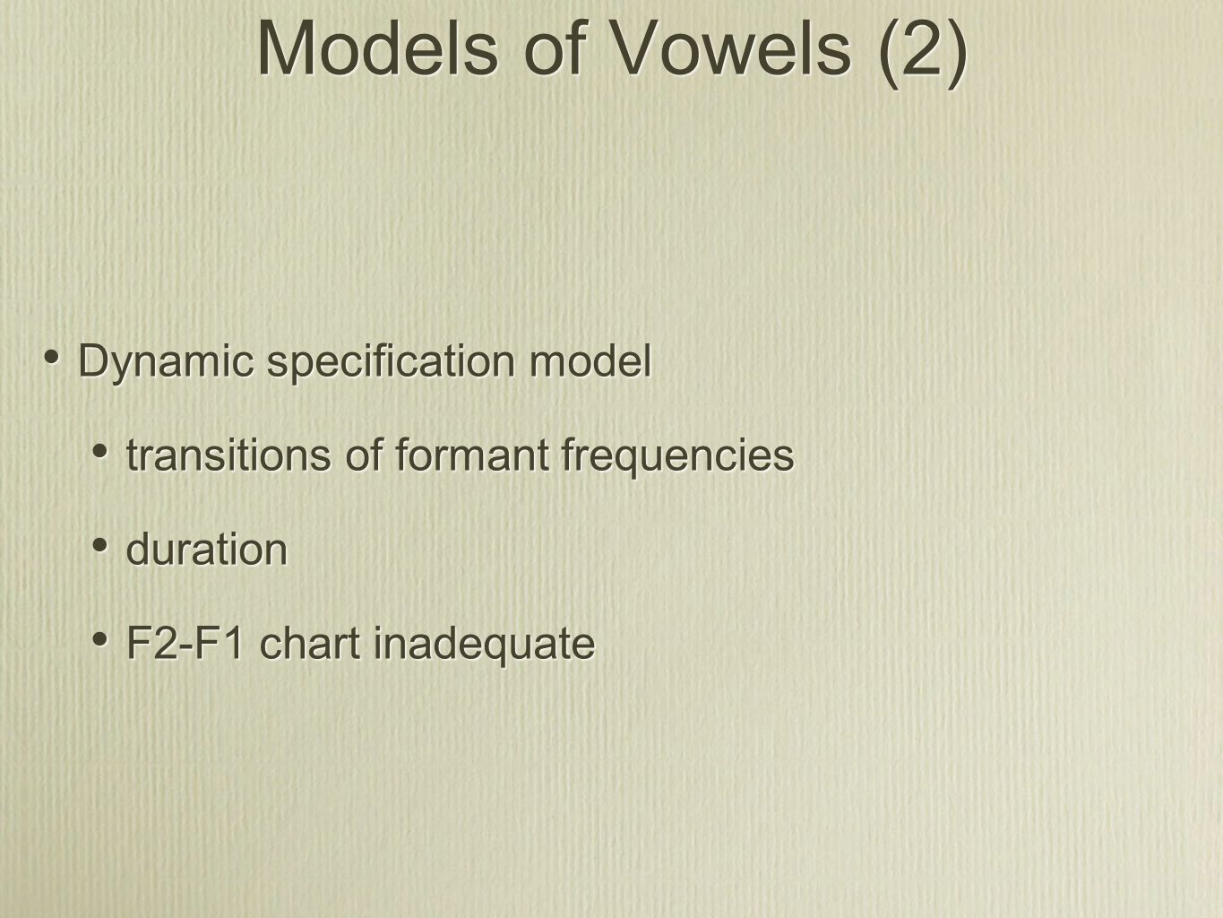 Models of Vowels (2) Dynamic specification model