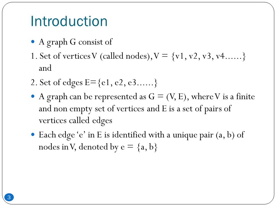 Introduction A graph G consist of