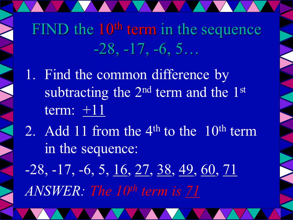FIND the 10th term in the sequence -28, -17, -6, 5…