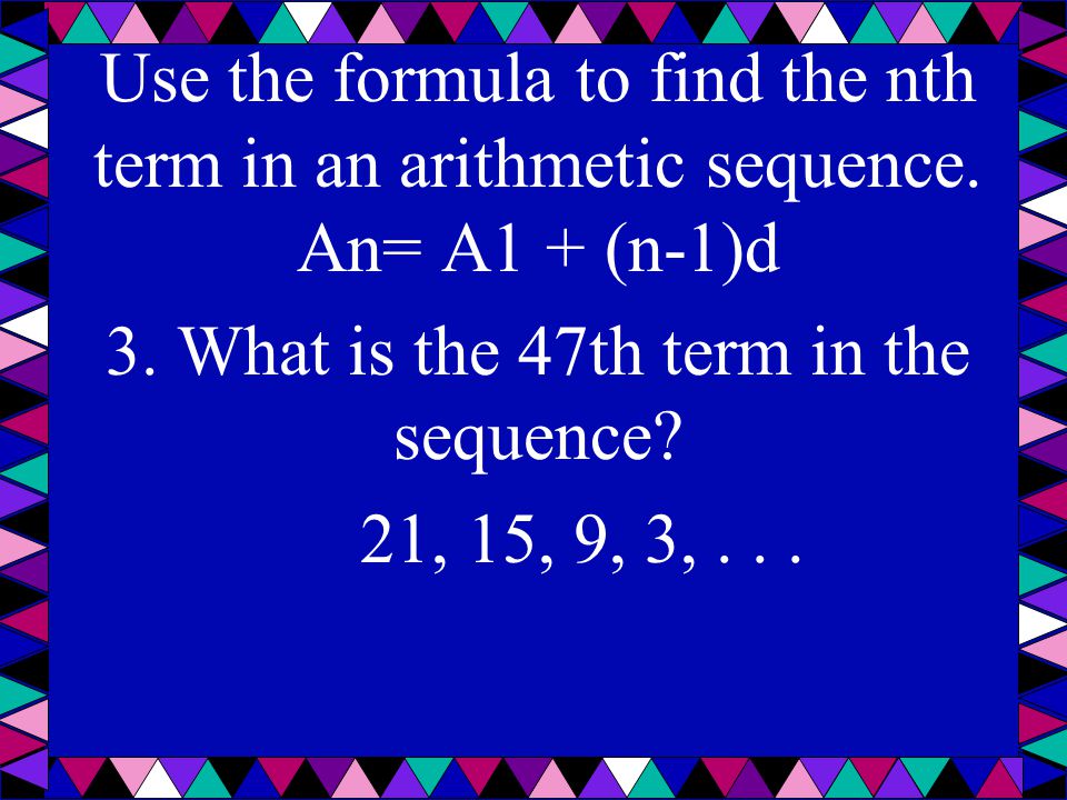 3. What is the 47th term in the sequence